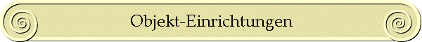 Objekt-Einrichtungen
