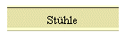Stühle